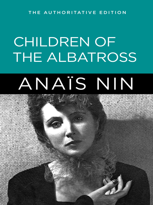 Title details for Children of the Albatross by Anais Nin - Available